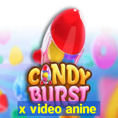 x video anine